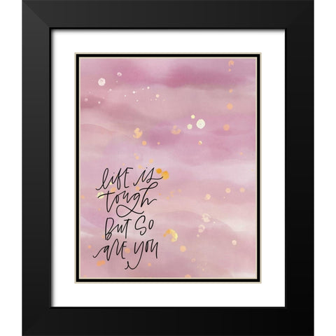 Life is Tough Black Modern Wood Framed Art Print with Double Matting by Wieners, Valerie