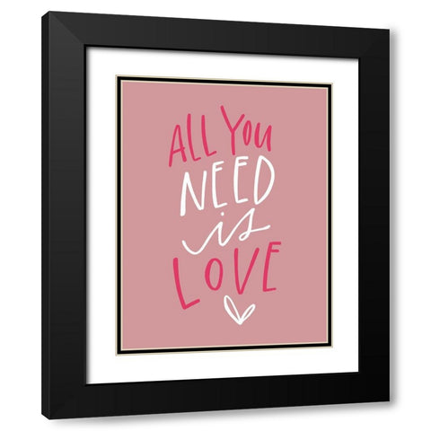 All You Need is Love Black Modern Wood Framed Art Print with Double Matting by Wieners, Valerie