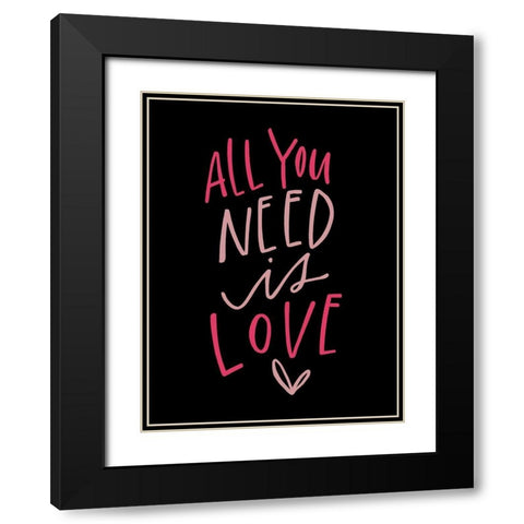 All You Need Black Modern Wood Framed Art Print with Double Matting by Wieners, Valerie