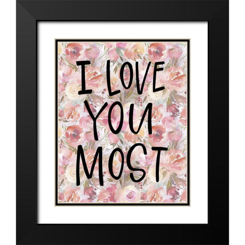 Love You Most Black Modern Wood Framed Art Print with Double Matting by Wieners, Valerie