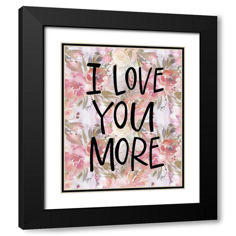 Love You More Black Modern Wood Framed Art Print with Double Matting by Wieners, Valerie
