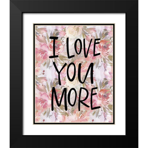 Love You More Black Modern Wood Framed Art Print with Double Matting by Wieners, Valerie