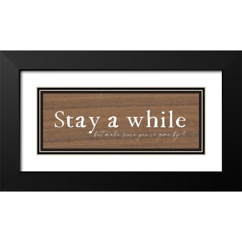 Stay A While Black Modern Wood Framed Art Print with Double Matting by Wieners, Valerie