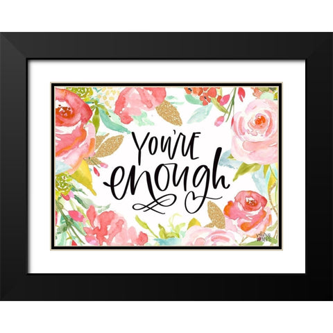 Youre Enough Black Modern Wood Framed Art Print with Double Matting by Wieners, Valerie