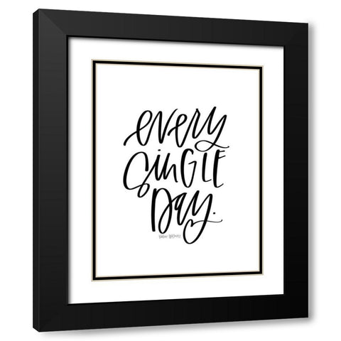 Every Single Day Black Modern Wood Framed Art Print with Double Matting by Wieners, Valerie