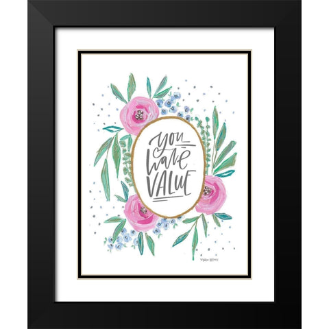 You Have Value Black Modern Wood Framed Art Print with Double Matting by Wieners, Valerie