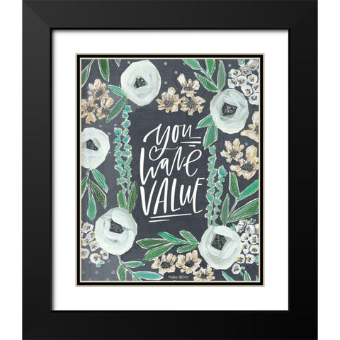 You Have Value Black Modern Wood Framed Art Print with Double Matting by Wieners, Valerie