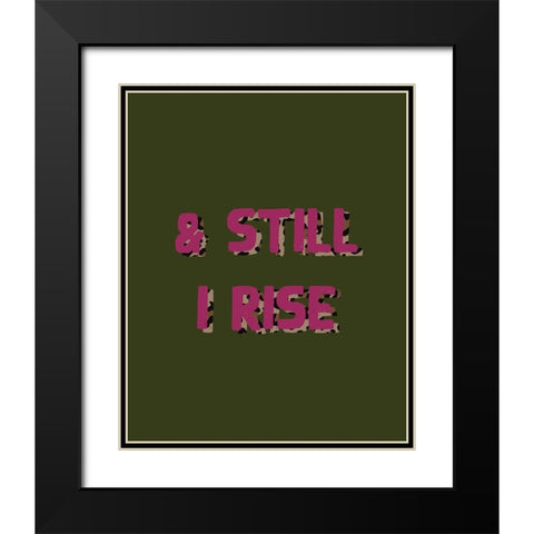 Still I Rise Black Modern Wood Framed Art Print with Double Matting by Wieners, Valerie