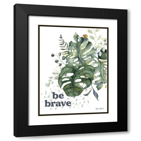 Be Brave Black Modern Wood Framed Art Print with Double Matting by Wieners, Valerie