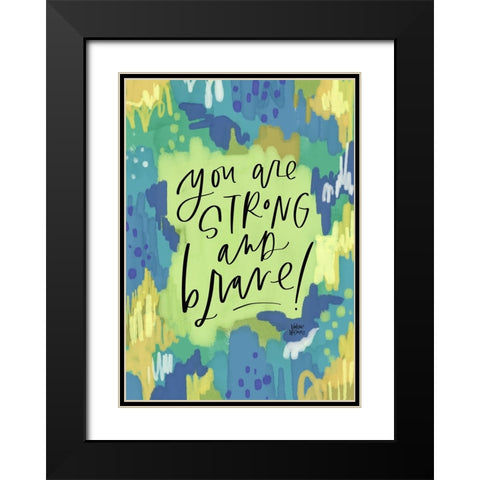 Strong and Brave Black Modern Wood Framed Art Print with Double Matting by Wieners, Valerie