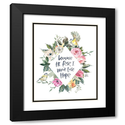 Because He Rose Black Modern Wood Framed Art Print with Double Matting by Wieners, Valerie