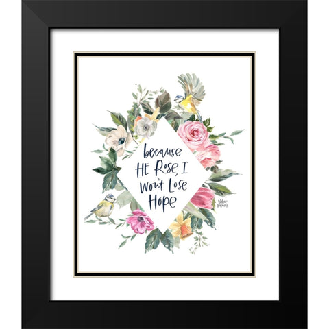 Because He Rose Black Modern Wood Framed Art Print with Double Matting by Wieners, Valerie