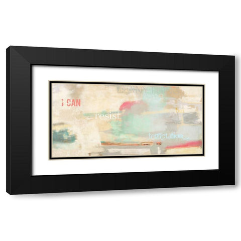 I can resist anything Black Modern Wood Framed Art Print with Double Matting by Munson, Anne
