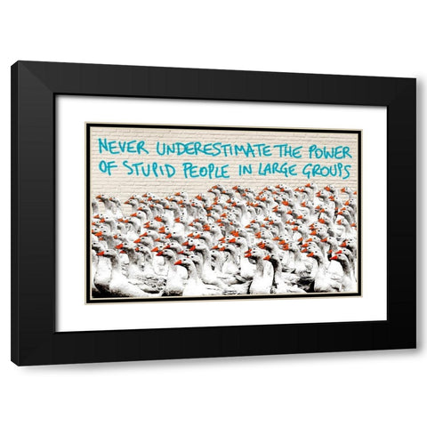 Never Underestimate... Black Modern Wood Framed Art Print with Double Matting by Masterfunk Collective