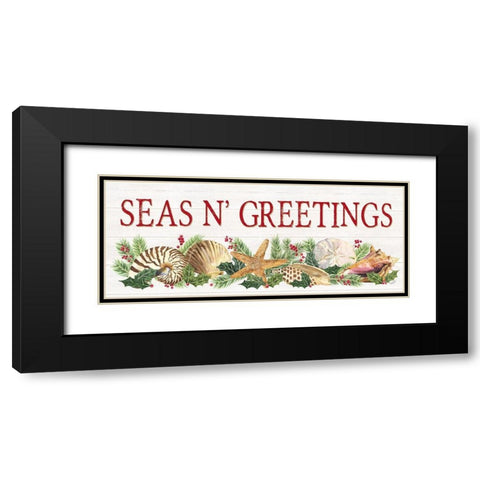 Seas N Greetings panel sign Black Modern Wood Framed Art Print with Double Matting by Reed, Tara