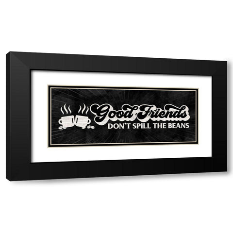 Coffee Humor panel black II-Good Friends Black Modern Wood Framed Art Print with Double Matting by Reed, Tara