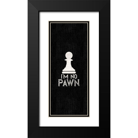 Chess Sentiment vertical black III-No Pawn Black Modern Wood Framed Art Print with Double Matting by Reed, Tara