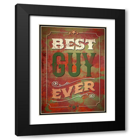 Sassy  Sentiment I-Best Guy Black Modern Wood Framed Art Print with Double Matting by Duirwaigh