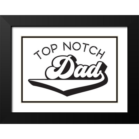 Fathers Day Sentiment landscape I-Top Notch Black Modern Wood Framed Art Print with Double Matting by Reed, Tara