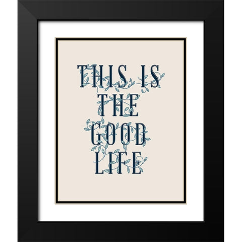 Serene Sentiment I-Good Life Black Modern Wood Framed Art Print with Double Matting by HM Design