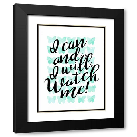 I Can and I Will Black Modern Wood Framed Art Print with Double Matting by Coleman, Joan
