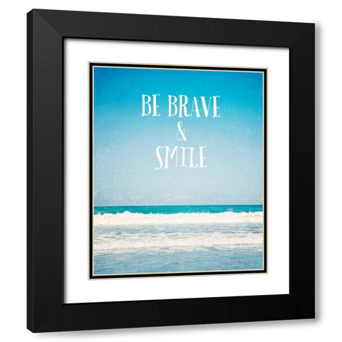 Be Brave and Smile Black Modern Wood Framed Art Print with Double Matting by Susannah Tucker Photography