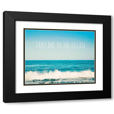 Take Me To The Ocean Black Modern Wood Framed Art Print with Double Matting by Susannah Tucker Photography