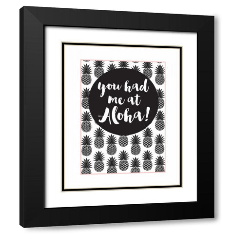 You Had Me At Aloha Black Modern Wood Framed Art Print with Double Matting by Dos Santos, Bella