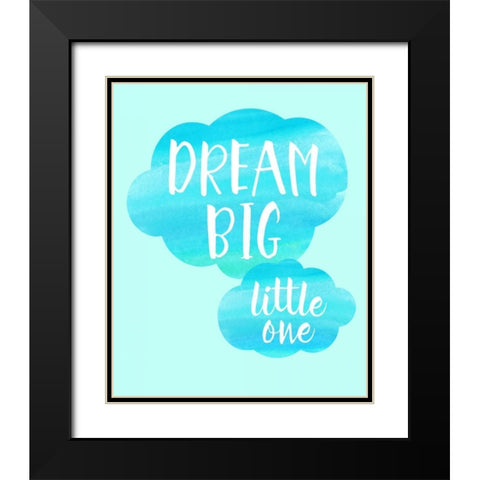 Dream Big Little One Black Modern Wood Framed Art Print with Double Matting by Dos Santos, Bella