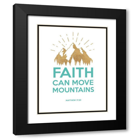 Faith Can Move Montains Black Modern Wood Framed Art Print with Double Matting by Dos Santos, Bella
