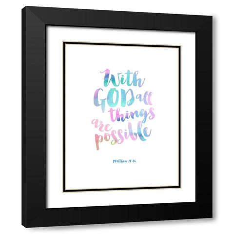 With God All things Are Possible, Pastel Black Modern Wood Framed Art Print with Double Matting by Dos Santos, Bella