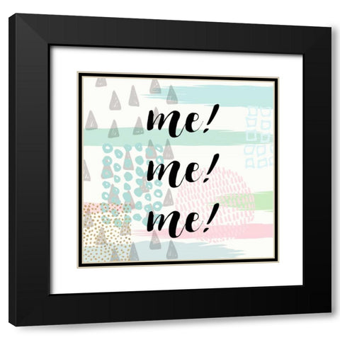 Me! Me! Me! Black Modern Wood Framed Art Print with Double Matting by Taylor, Evangeline