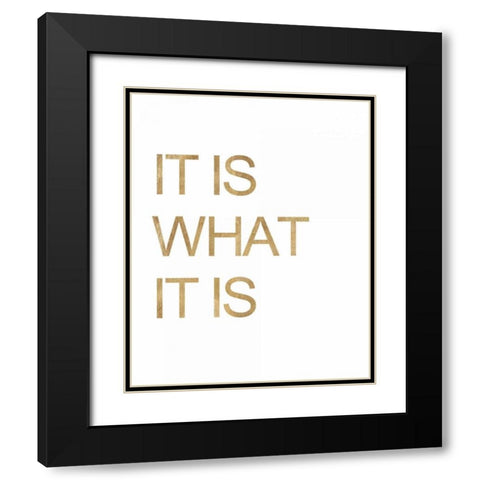 It is What it Is White Black Modern Wood Framed Art Print with Double Matting by Amori, Miyo