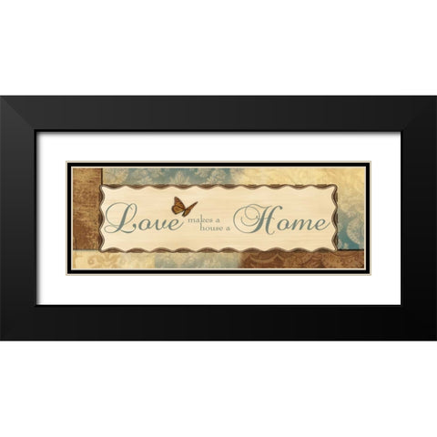LOVE MAKES A HOUSE A HOME Black Modern Wood Framed Art Print with Double Matting by Ballantyne, Piper