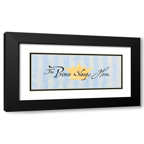 The Prince Sleeps Here Black Modern Wood Framed Art Print with Double Matting by Marrott, Stephanie