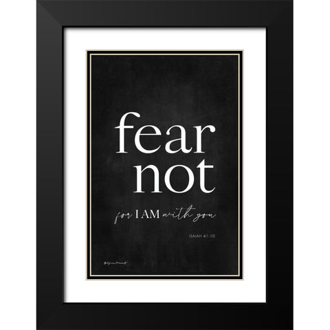 Fear Not Black Modern Wood Framed Art Print with Double Matting by Marrott, Stephanie