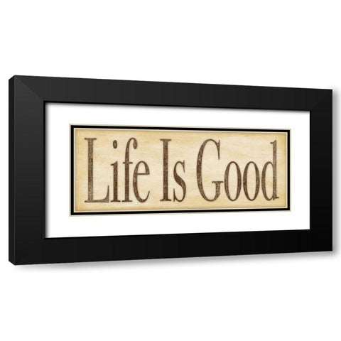 Life is Good Black Modern Wood Framed Art Print with Double Matting by Marrott, Stephanie