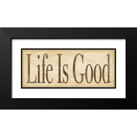Life is Good Black Modern Wood Framed Art Print with Double Matting by Marrott, Stephanie