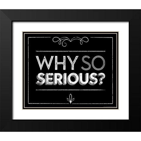 Why So Serious Black Modern Wood Framed Art Print with Double Matting by Brando, JJ