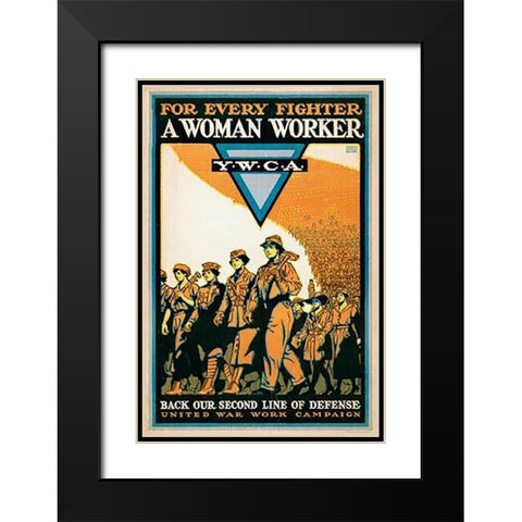 For Every Fighter a Woman Worker - Y.W.C.A., 1918 Black Modern Wood Framed Art Print with Double Matting by Baker, Ernest Hamlin