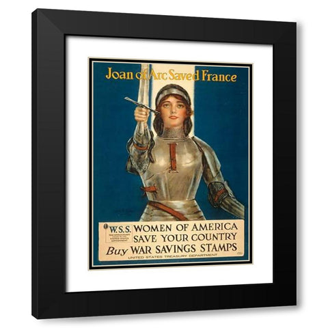 Joan of Arc Saved France--Women of America, Save Your Country, 1918 Black Modern Wood Framed Art Print with Double Matting by Coffin, Haskell