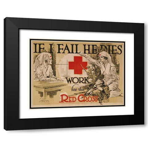 If I fail he dies. Work for the Red Cross, ca. 1918 Black Modern Wood Framed Art Print with Double Matting by McCoy, Arthur G.