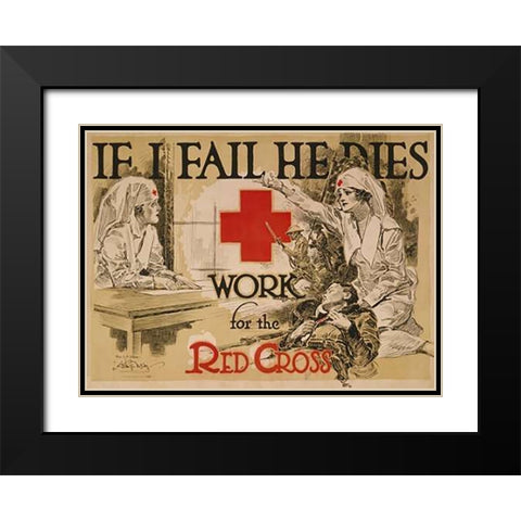 If I fail he dies. Work for the Red Cross, ca. 1918 Black Modern Wood Framed Art Print with Double Matting by McCoy, Arthur G.