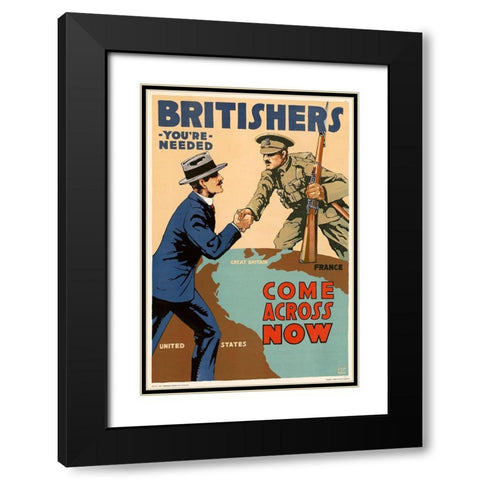 Britishers, Youre Needed--Come Across Now, 1917 Black Modern Wood Framed Art Print with Double Matting by Myers, Lloyd