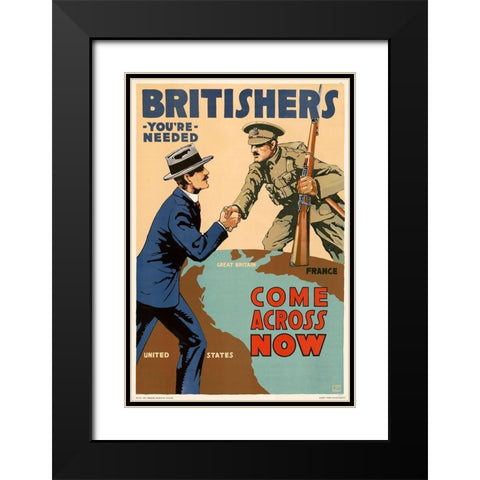 Britishers, Youre Needed--Come Across Now, 1917 Black Modern Wood Framed Art Print with Double Matting by Myers, Lloyd