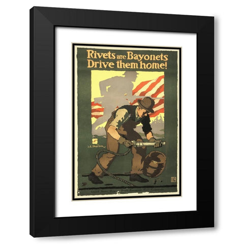 Rivets Are Bayonets - Drive Them Home!, 1917 Black Modern Wood Framed Art Print with Double Matting by Sheridan, John E.