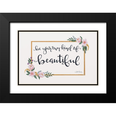 Be Your Own Kind of Beautiful Black Modern Wood Framed Art Print with Double Matting by Chavez, April