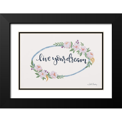 Live Your Dream Black Modern Wood Framed Art Print with Double Matting by Chavez, April