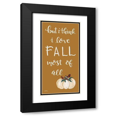 I Love Fall Most of All   Black Modern Wood Framed Art Print with Double Matting by Chavez, April