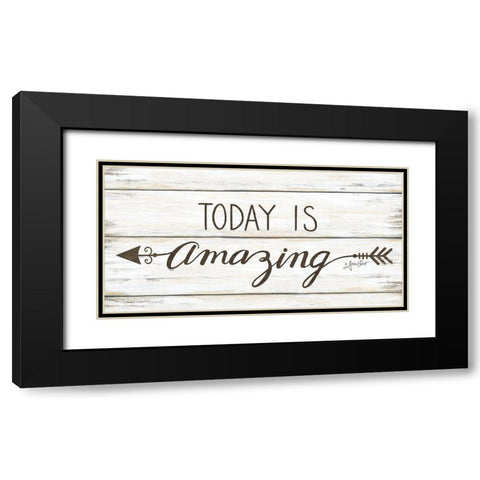 Today is Amazing Black Modern Wood Framed Art Print with Double Matting by LaPoint, Annie
